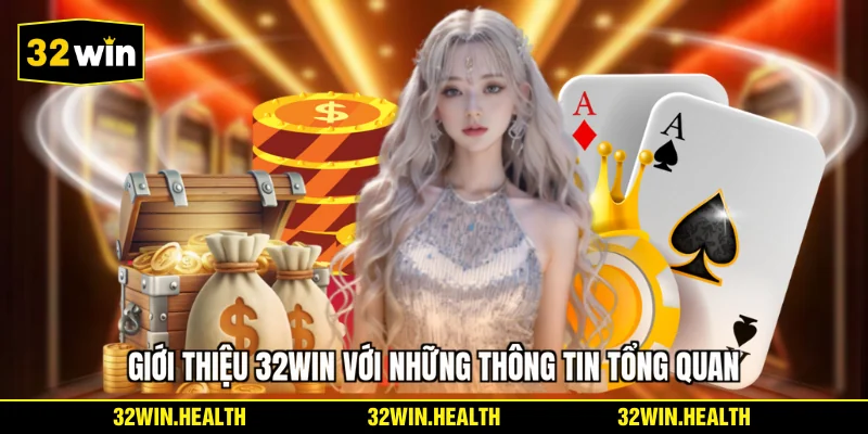 Giới thiệu 32WIN với những thông tin tổng quan